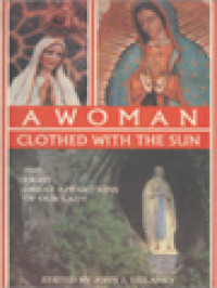 Image of A Woman Clothed With The Sun: Eight Great Appearances Of Our Lady In Modern Times / John J. Delaney (Edited)