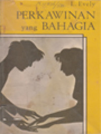 Image of Pecinta Dalam Perkawinan I: Perkawinan Yang Bahagia