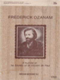 Frederick Ozanam: A Founder Of The Society Of St. Vincent De Paul