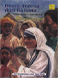 Image of Beata Teresa Dari Kalkuta: Misionaris Cinta Kasih