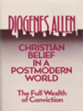 Christian Belief In A Postmodern World: The Full Wealth Of Conviction