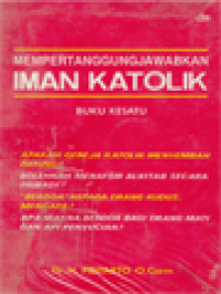 Image of Mempertanggungjawabkan Iman Katolik 1: Jawaban Atas Beberapa Kritik Terhadap Ajaran Gereja Katolik