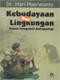 Kebudayaan Dan Lingkungan: Dalam Perspektif Antropologi