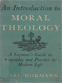 Image of An Introduction To Moral Theology: A Layman's Guide To Principles And Practice In Modern Life