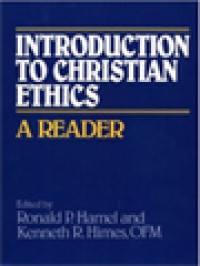 Introduction To Christian Ethics: A Reader / Ronald P. Hamel, Kenneth R. Himes (Edited)