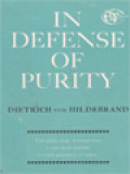 In Defense Of Purity: An Analysis Of The Catholic Ideals Of Purity And Virginity