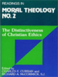 Readings In Moral Theology No. 2: The Distinctiveness Of Christian Ethics / Charles E. Curran, Richard A. McCormick (Edited)