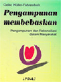 Pengampunan Membebaskan: Pengampunan Dan Rekonsiliasi Dalam Masyarakat