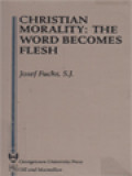 Christian Morality: The Word Becomes Flesh