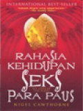 Rahasia Kehidupan Seks Para Paus: Sebuah Ekspos Yang Sangat Berani Tentang Uskup-Uskup Roma Dari Santo Petrus Sampai Sekarang