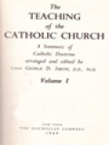 The Teaching Of The Catholic Church: A Summary Of Catholic Doctrine I / George D. Smith (Edited)