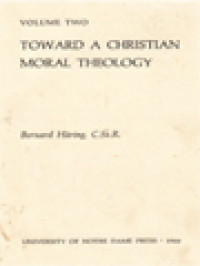 Toward A Christian Moral Theology (Studies And Research In Christian Theology At Notre Dame) II