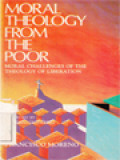 Moral Theology From The Poor: Moral Challenges Of The Theology Of Liberation