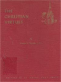 Image of The Christian Virtues: A Book On Moral Theology For College Students And Lay Readers
