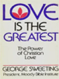 Love Is The Greatest: The Power Of Christian Love