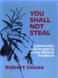 You Shall Not Steal: Community And Property In The Biblical Tradition