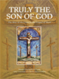 Truly The Son Of God: The Way Of The Cross In The Gospel Of Mark