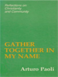 Gather Together In My Name: Reflection On Christianity And Community