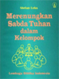 Merenungkan Sabda Tuhan Dalam Kelompok