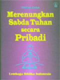 Merenungkan Sabda Tuhan Secara Pribadi