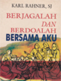 Berjagalah Dan Berdoalah Bersama Aku