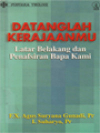 Datanglah Kerajaanmu: Latar Belakang Dan Penafsiran Bapa Kami