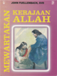 Mewartakan Kerajaan Allah: Renungan Untuk Khalwat Dan Rekoleksi Pribadi