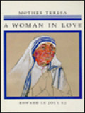 A Woman In Love: Mother Teresa