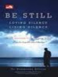 Be Still: Loving Silence Living Silence