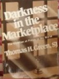 Darkness In The Marketplace: The Christian At Prayer In The World