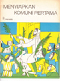 Menyiapkan Komuni Pertama: Untuk Anak-Anak Yang Akan Menerima Komuni Pertama