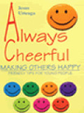 Always Cheerful: Making Others Happy