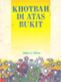 Khotbah Di Atas Bukit: Perkataan-Perkataan Yang Kukatakan Kepadamu Adalah Roh Dan Hidup