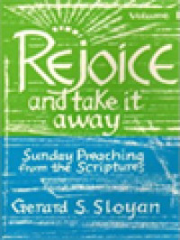 Rejoice And Take It Away II: Sunday Preaching From The Scriptures