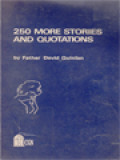 Two Hundred And Fifty More Stories And Quotations: For Pulpit And Class-Room