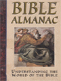 Bible Almanac: Understanding The World Of The Bible