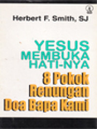Image of Yesus Membuka Hati-Nya: 8 Pokok Renungan Doa Bapa Kami