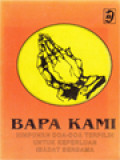 Bapa Kami: Himpunan Doa-Doa Terpilih Untuk Keperluan Ibadat Bersama