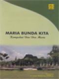 Maria Bunda Kita: Kumpulan Doa-Doa Maria