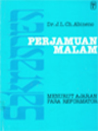 Sakramen Perjamuan Malam: Menurut Ajaran Para Reformator