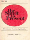 The Spirit Is Present: Themes On Christian Spirituality