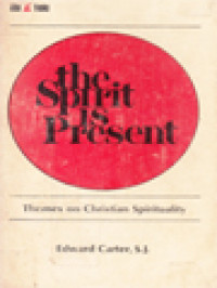 The Spirit Is Present: Themes On Christian Spirituality