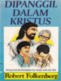 Dipanggil Dalam Kristus: Berbagai Hak Dan Kesempatan Kita Sebagai Anak-Anak Allah