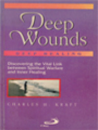 Image of Deep Wounds Deep Healing: Discovering The Vital Link Between Spiritual Warfare And Inner Healing