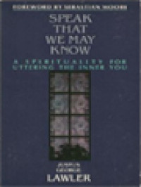 Image of Speak That We May Know: A Spirituality For Uttering The Inner You