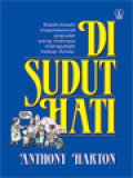 Di Sudut Hati: Kisah-kisah Inspirasional Populer Yang Mampu Mengubah Hidup Anda