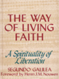 The Way Of Living Faith: A Spirituality Of Liberation