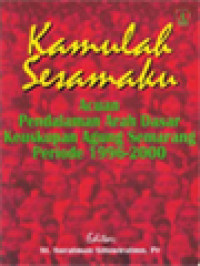 Kamulah Sesamaku: Acuan Pendalaman Arah Dasar Keuskupan Agung Semarang Periode 1996-2000 / St. Suratman Gitowiratmo (Editor)