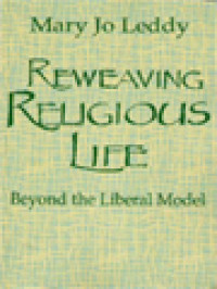 Reweaving Religious Life: Beyond The Liberal Model