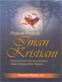 Image of Pokok-Pokok Iman Kristiani: Sharing Iman Seorang Kristiani Dalam Dialog Antar Agama